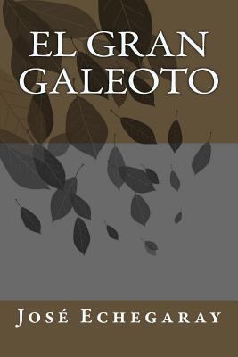 El Gran Galeoto [Spanish] 1987786807 Book Cover