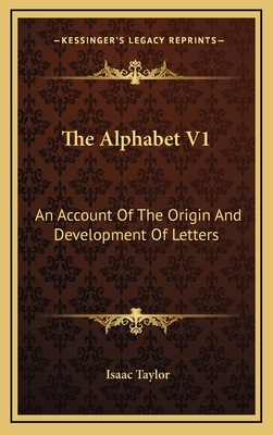 The Alphabet V1: An Account of the Origin and D... 1163433926 Book Cover