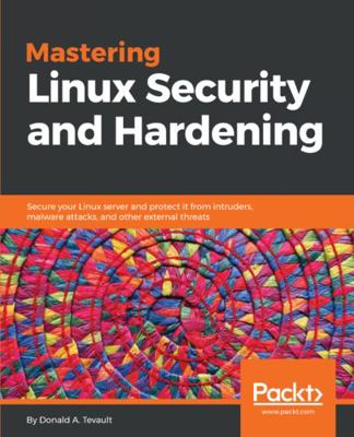 Mastering Linux Security and Hardening: Secure ... 1788620305 Book Cover
