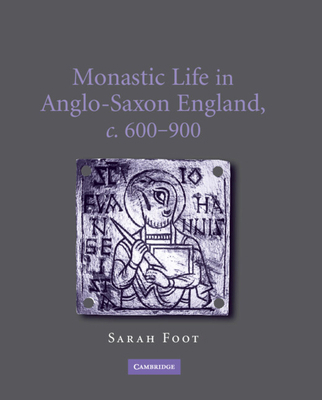 Monastic Life in Anglo-Saxon England, C.600-900 0521859468 Book Cover