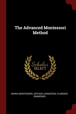 The Advanced Montessori Method 1375574531 Book Cover