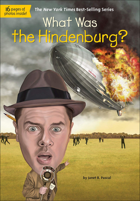 What Was the Hindenburg? 0606361863 Book Cover