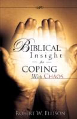 Biblical Insight for COPING WITH CHAOS 1604779233 Book Cover