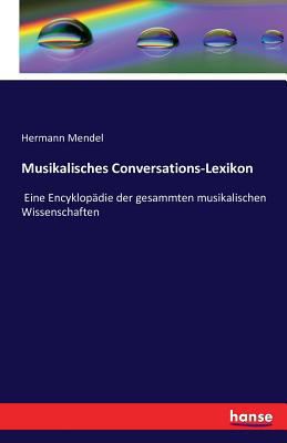 Musikalisches Conversations-Lexikon: Eine Encyk... [German] 3742818821 Book Cover