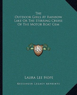 The Outdoor Girls At Rainbow Lake Or The Stirri... 1162703989 Book Cover