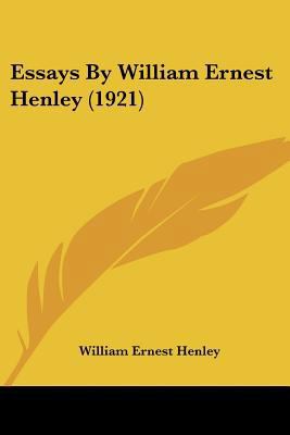 Essays By William Ernest Henley (1921) 1104668386 Book Cover