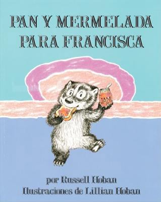 Bread and Jam for Frances (Spanish Edition): Pa... [Spanish] 0064434036 Book Cover
