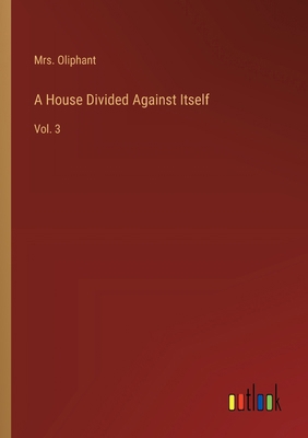A House Divided Against Itself: Vol. 3 3368910922 Book Cover