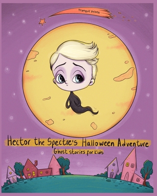 Hector the Spectre's Halloween Adventure: Ghost... B08L47S5X7 Book Cover