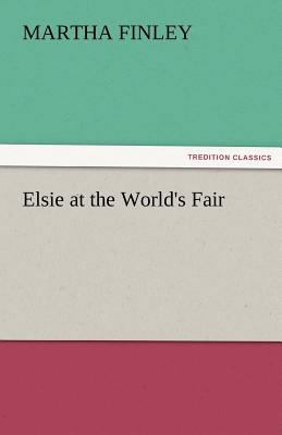 Elsie at the World's Fair 3842477082 Book Cover