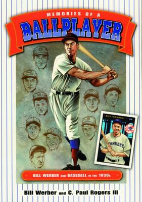 Memories of a Ballplayer: Bill Werber and Baseb... 0910137846 Book Cover