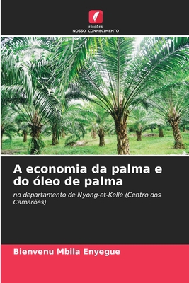 A economia da palma e do óleo de palma [Portuguese] 6206232808 Book Cover