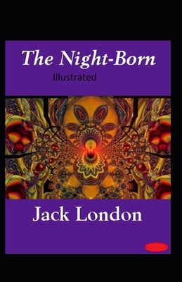 The Night-Born Illustrated