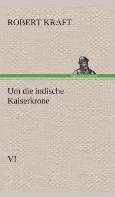Um die indische Kaiserkrone IV [German] 3849535088 Book Cover