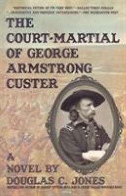 The Court-Martial of George Armstrong Custer 159687354X Book Cover