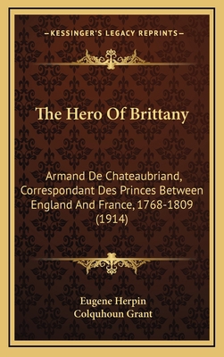 The Hero Of Brittany: Armand De Chateaubriand, ... 1165630559 Book Cover