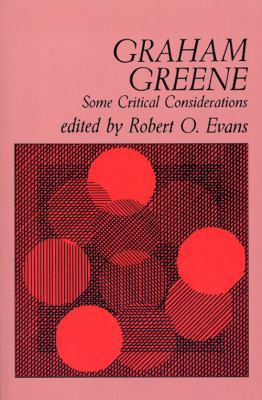 Graham Greene: Some Critical Considerations 081310114X Book Cover