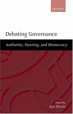 Debating Governance: Authority, Steering, and D... 0198295146 Book Cover