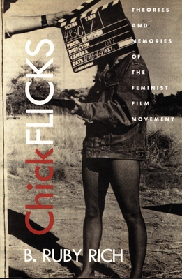 Chick Flicks: Theories and Memories of the Femi... 0822321068 Book Cover