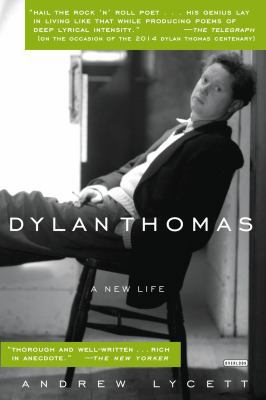 Dylan Thomas: A New Life 1585676861 Book Cover