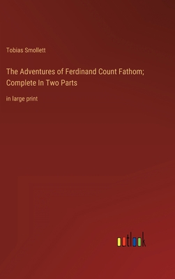 The Adventures of Ferdinand Count Fathom; Compl... 3368357417 Book Cover