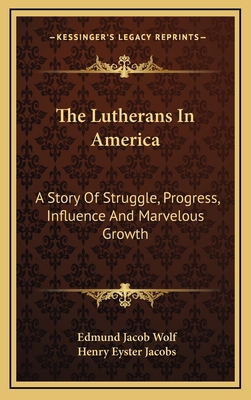 The Lutherans In America: A Story Of Struggle, ... 116335919X Book Cover