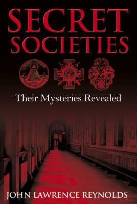 Secret Societies: Their Mysteries Revealed 184024612X Book Cover