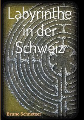 Labyrinthe in der Schweiz [German] 3746913306 Book Cover