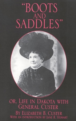 Boots and Saddles: Or, Life in Dakota with Gene... B0029EPP3W Book Cover