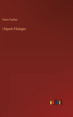 I Diporti Filologici [Italian] 3368208799 Book Cover