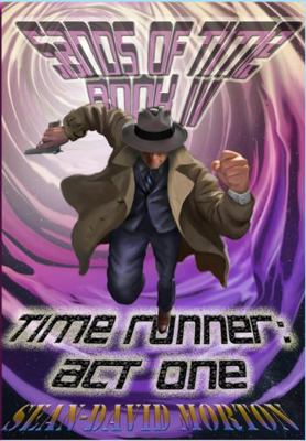 Hardcover Sands of Time Book 4 : Time Runner Act One Book
