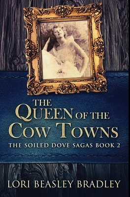 The Queen of the Cow Towns: Premium Hardcover E... 1034481002 Book Cover