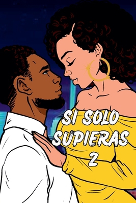Si Solo Supieras 2 [Spanish] B0CK5GNPS8 Book Cover