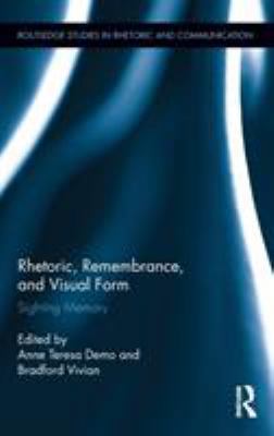Rhetoric, Remembrance, and Visual Form: Sightin... 0415895537 Book Cover
