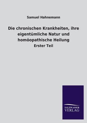 Die chronischen Krankheiten, ihre eigentümliche... [German] 384603987X Book Cover