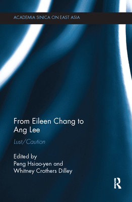 From Eileen Chang to Ang Lee: Lust/Caution 1138063770 Book Cover