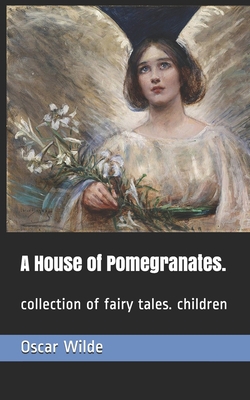 A House of Pomegranates.: collection of fairy t... 1698475993 Book Cover