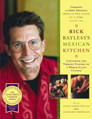 Rick Bayless's Mexican Kitchen: Capturing the V... 0684800063 Book Cover