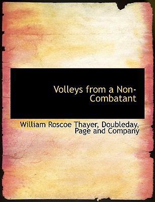Volleys from a Non-Combatant 1140368214 Book Cover