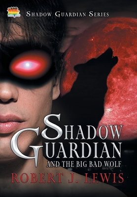 Shadow Guardian and the Big Bad Wolf 1644508567 Book Cover