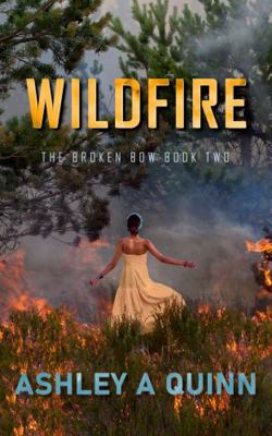Wildfire (The Broken Bow) 1733160051 Book Cover