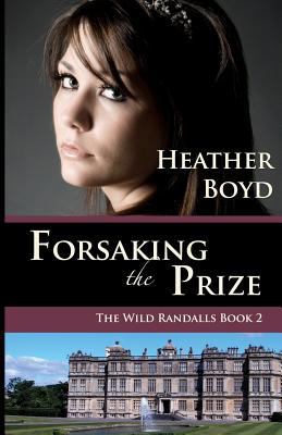 Forsaking the Prize (Wild Randalls) 0987261959 Book Cover