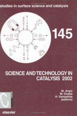 Science and Technology in Catalysis: Volume 145 0444513493 Book Cover