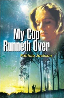 My Cup Runneth Over 0595154387 Book Cover