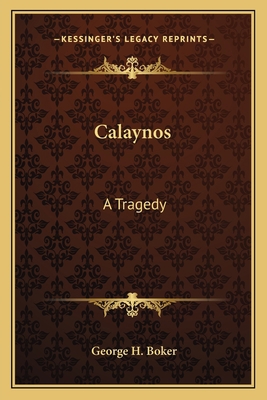 Calaynos: A Tragedy 1163713066 Book Cover