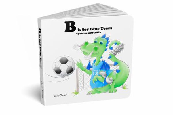 Cybersecurity ABC's: B is for Blue Team 0578710854 Book Cover