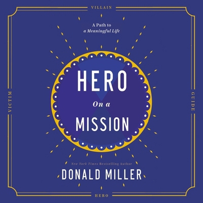 Hero on a Mission: A Path to a Meaningful Life B0C633H45Y Book Cover