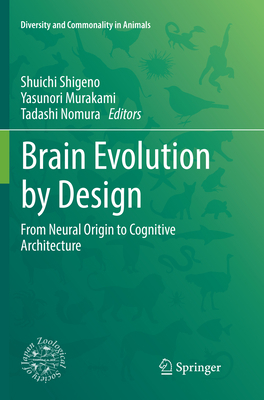Brain Evolution by Design: From Neural Origin t... 443156795X Book Cover