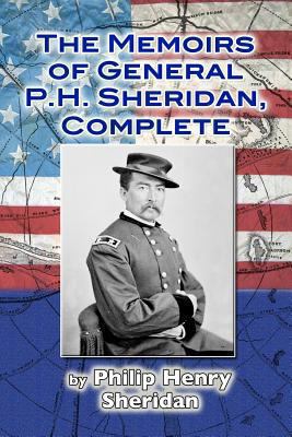 The Memoirs of General P. H. Sheridan, Complete 1478124253 Book Cover