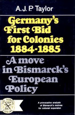 Germany's First Bid for Colonies, 1884-1885: A ... 0393005305 Book Cover